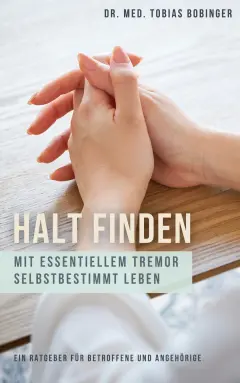 Halt finden - mit essentiellem Tremor selbstbestimmt leben